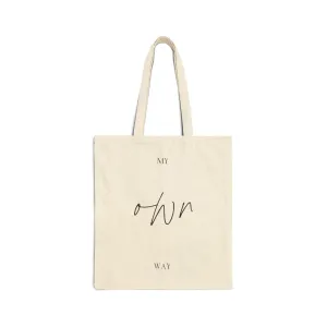 'My Own Way' - Inspirational Cotton Canvas Tote Bag -